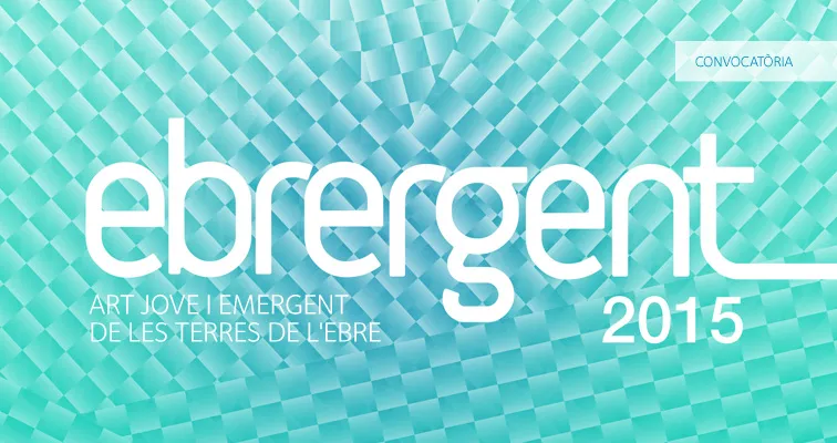 ebrergent: convocatòria d'art jove i emergent de les Terres de l'Ebre