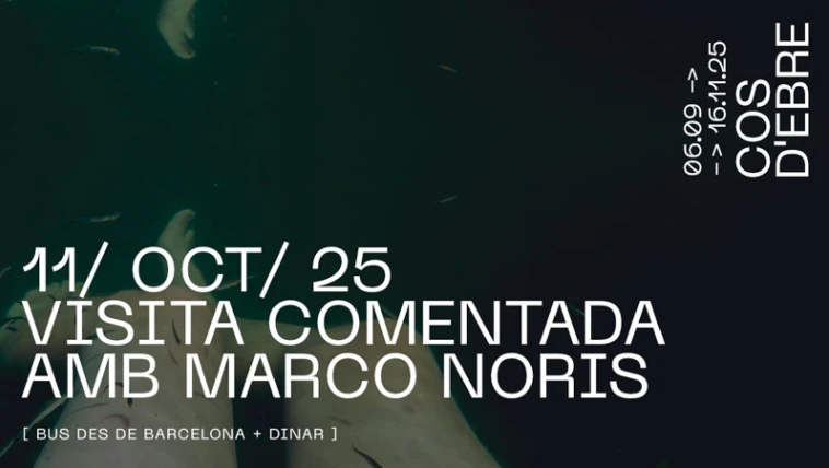 Visita comentada de la exposición Cos d’Ebre con Marco Noris